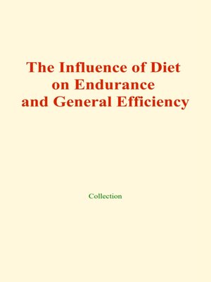 cover image of The influence of diet on endurance and general efficiency